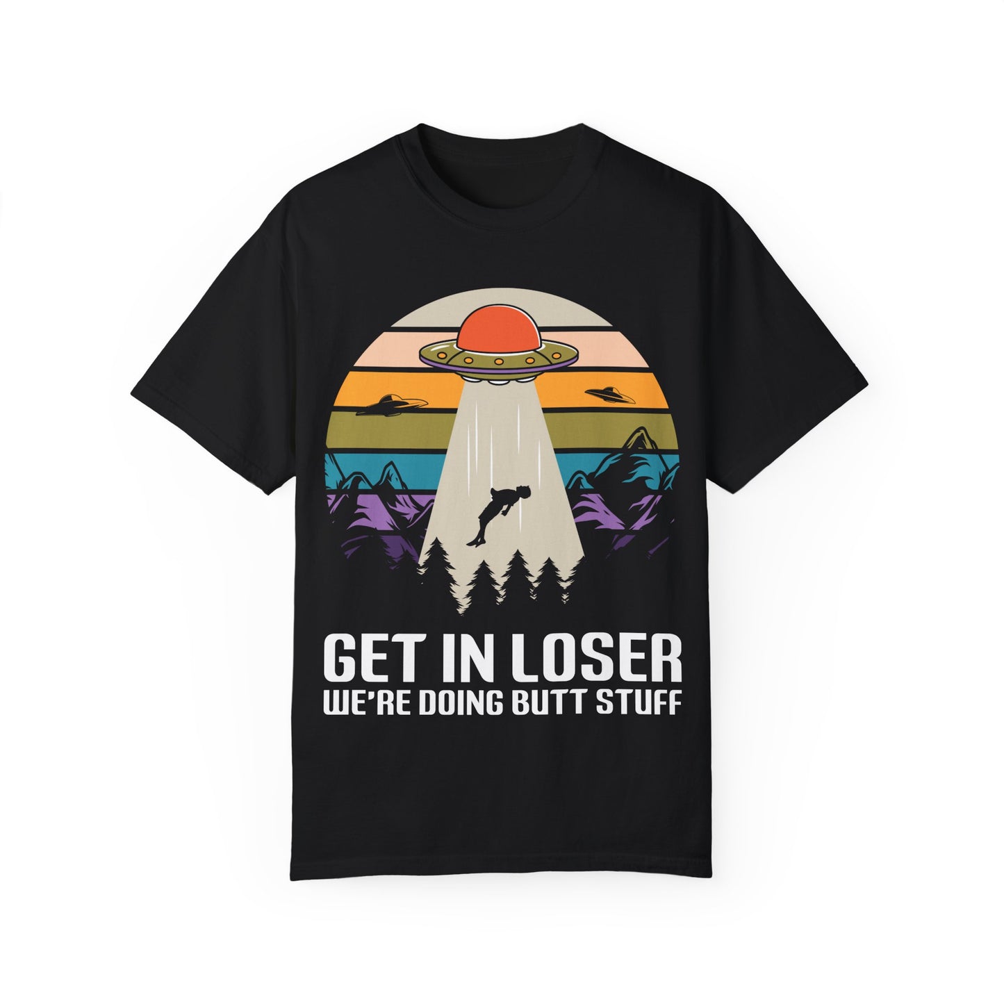 Get In Loser Tee – UFO Edition