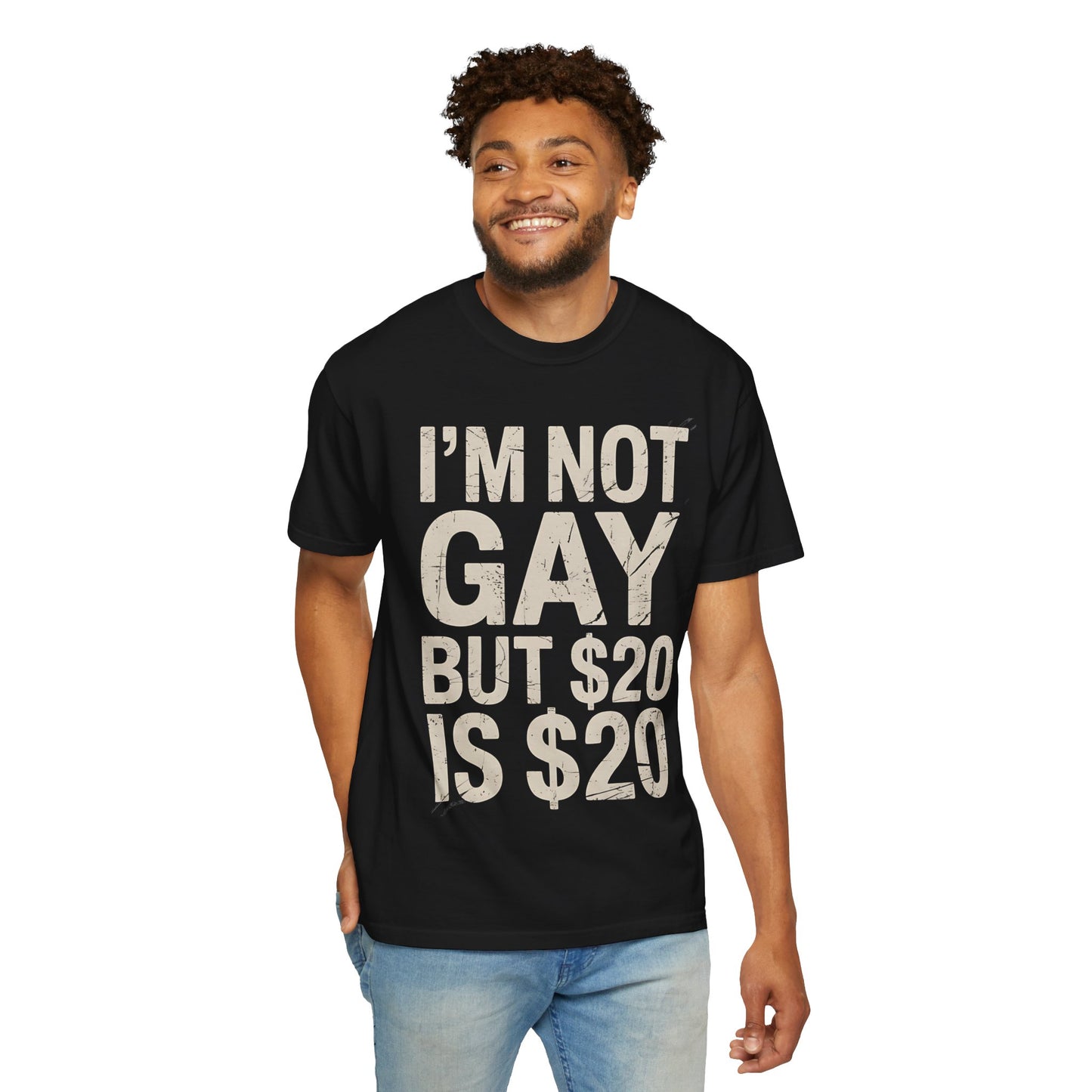 Not Gay but $20 Tee